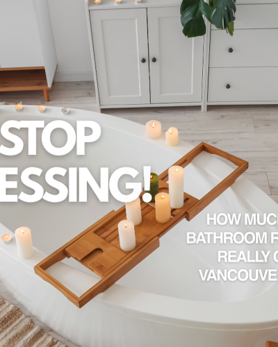 Vancouver Bathroom Renovation: 2026 Cost & Timeline Guide